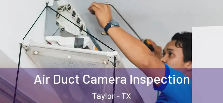  Air Duct Camera Inspection Taylor - TX