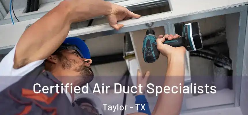  Certified Air Duct Specialists Taylor - TX