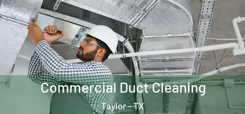  Commercial Duct Cleaning Taylor - TX