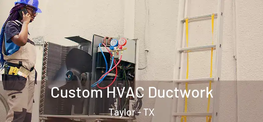  Custom HVAC Ductwork Taylor - TX