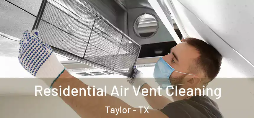  Residential Air Vent Cleaning Taylor - TX