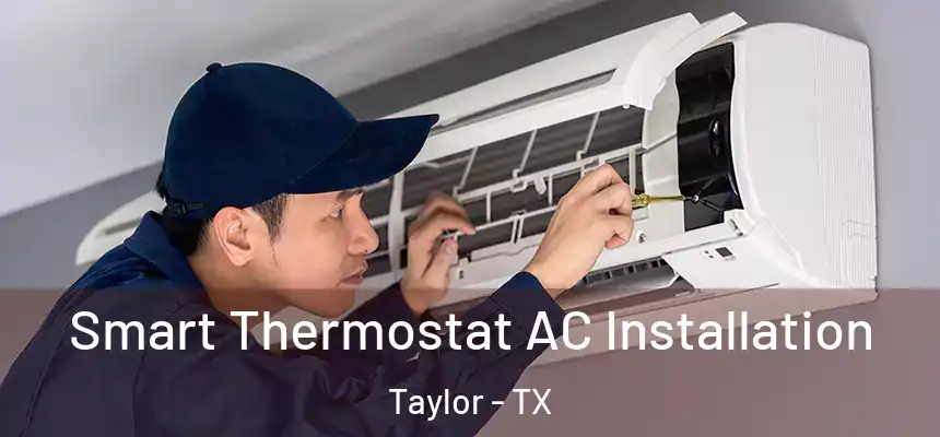  Smart Thermostat AC Installation Taylor - TX